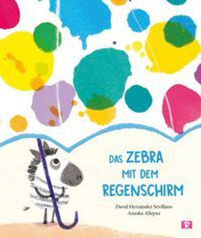 Das Zebra mit dem Regenschirm. Bilderbuch