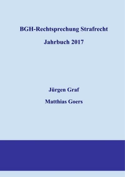 BGH-Rechtsprechung Strafrecht - Jahrbuch 2017