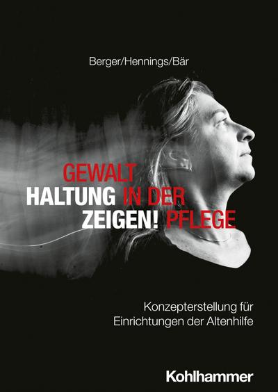 Gewalt in der Pflege - Haltung zeigen!