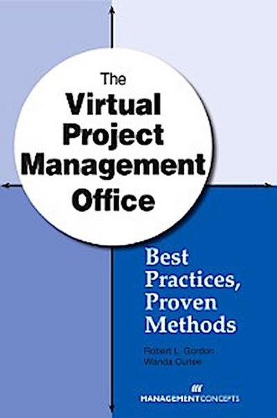 The Virtual Project Management Office: Best Practices, Proven Methods