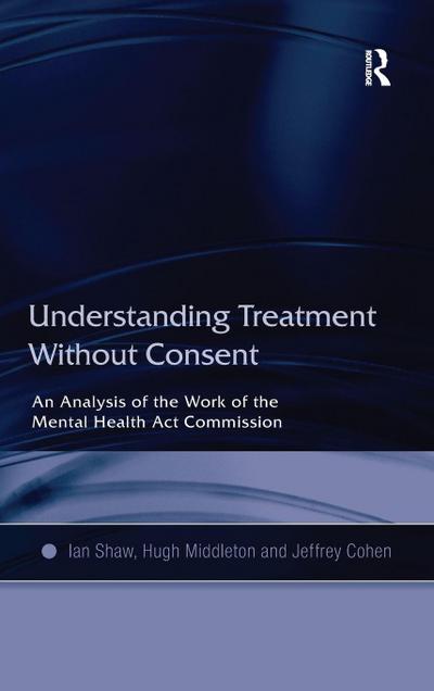 Understanding Treatment Without Consent