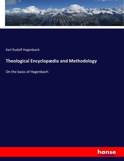 Theological Encyclopædia and Methodology