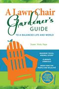 A Lawn Chair Gardener’s Guide