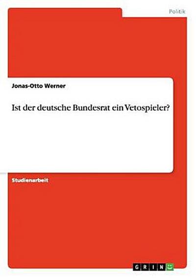 Ist der deutsche Bundesrat ein Vetospieler?