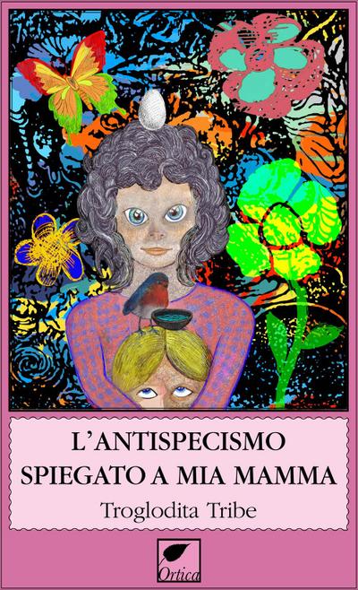 L’ antispecismo spiegato a mia mamma