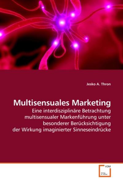 Multisensuales Marketing - Jesko A. Thron
