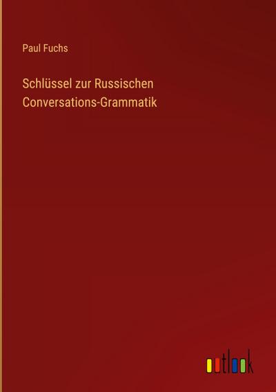 Schlüssel zur Russischen Conversations-Grammatik