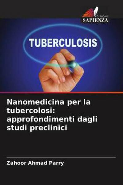 Nanomedicina per la tubercolosi: approfondimenti dagli studi preclinici