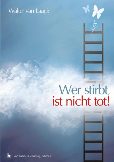 Wer stirbt, ist nicht tot!