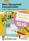 Mein Übungsheft Konzentration 2. Klasse - Wahrnehmung, logisches Denken