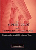 Supreme Court in the Intimate Lives of Americans