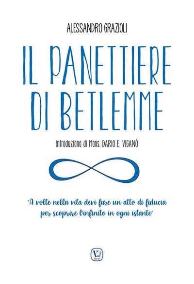 Il panettiere di Betlemme. «A volte nella vita devi fare un atto di fiducia per scoprire l’infinito in ogni istante»