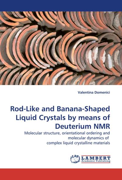 Rod-Like and Banana-Shaped Liquid Crystals by means of Deuterium NMR