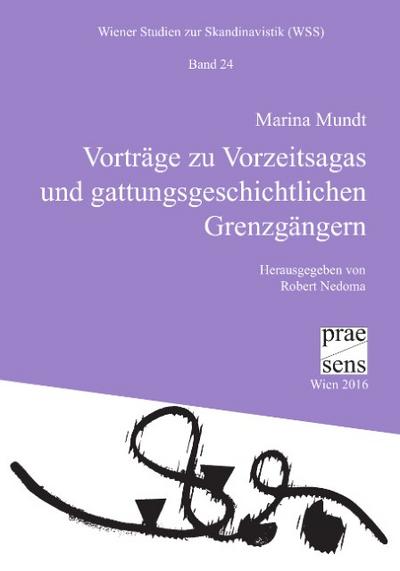 Vorträge zu Vorzeitsagas und gattungsgeschichtlichen Grenzgängern