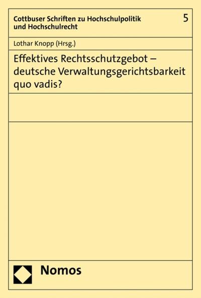 Effektives Rechtsschutzgebot - deutsche Verwaltungsgerichtsbarkeit quo vadis?