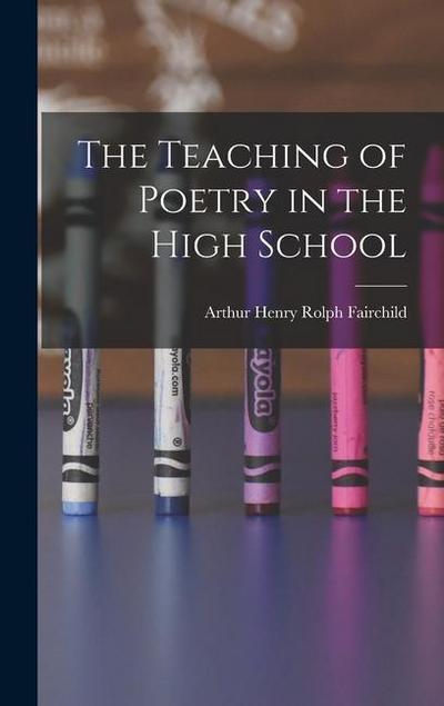 The Teaching of Poetry in the High School