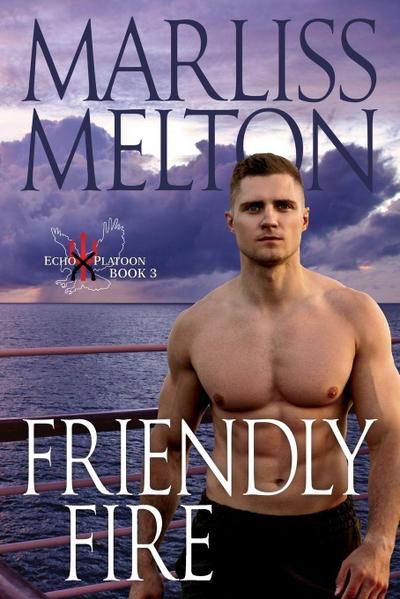 Friendly Fire (The Echo Platoon Series, Book 3)