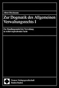 Zur Dogmatik des Allgemeinen Verwaltungsrechts I