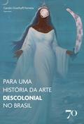Para uma História da Arte descolonial no Brasil