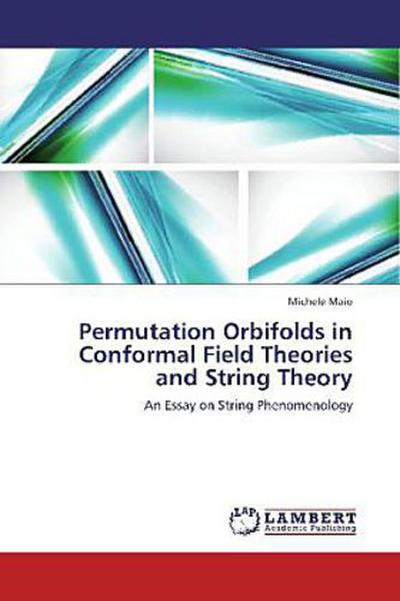 Permutation Orbifolds in Conformal Field Theories and String Theory