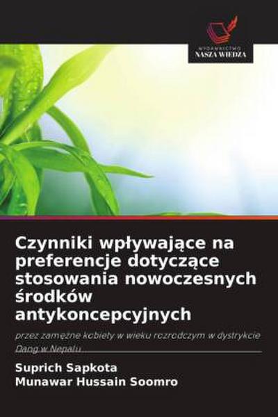 Czynniki wp¿ywaj¿ce na preferencje dotycz¿ce stosowania nowoczesnych ¿rodków antykoncepcyjnych