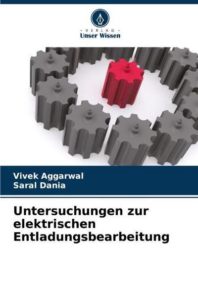 Untersuchungen zur elektrischen Entladungsbearbeitung