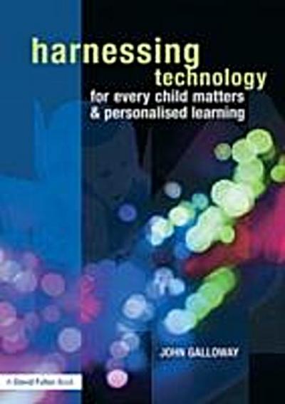 Harnessing Technology for Every Child Matters and Personalised Learning