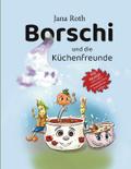 Borschi und die Küchenfreunde