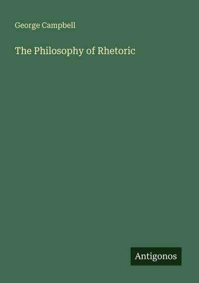 The Philosophy of Rhetoric