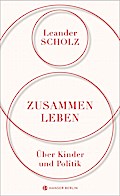 Zusammenleben. Über Kinder und Politik