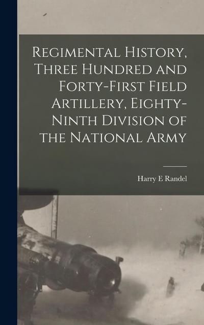 Regimental History, Three Hundred and Forty-first Field Artillery, Eighty-ninth Division of the National Army