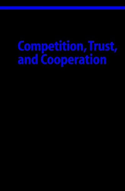 Competition, Trust, and Cooperation
