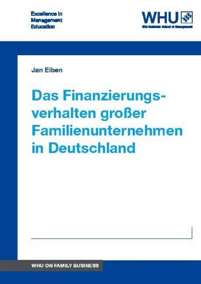 Das Finanzierungsverhalten großer Familienunternehmen in Deutschland