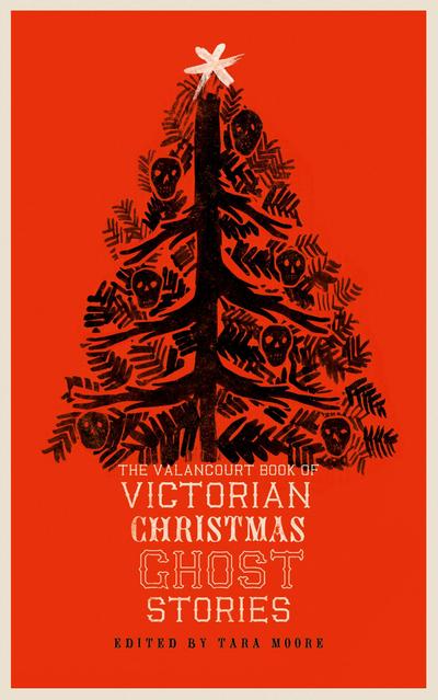 The Valancourt Book of Victorian Christmas Ghost Stories