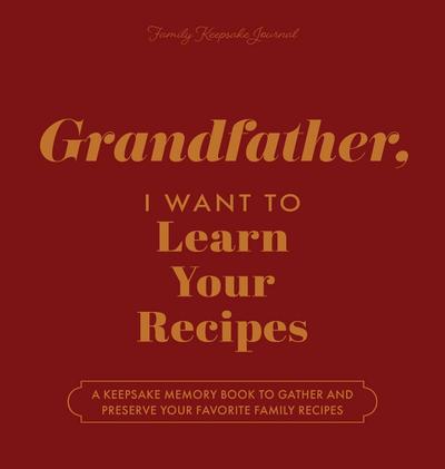 Grandfather, I Want to Learn Your Recipes