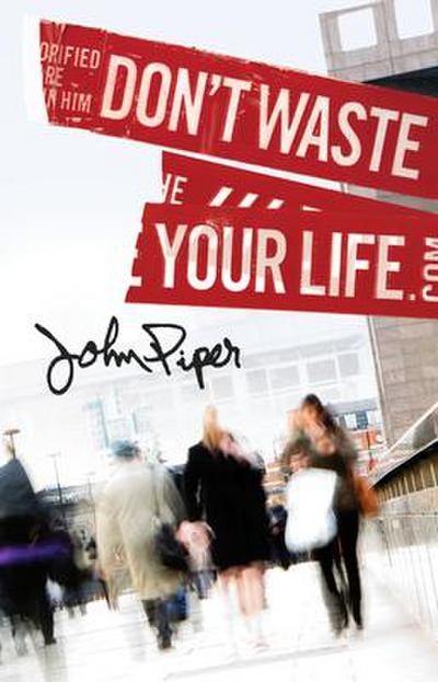 Don’t Waste Your Life (25-Pack)