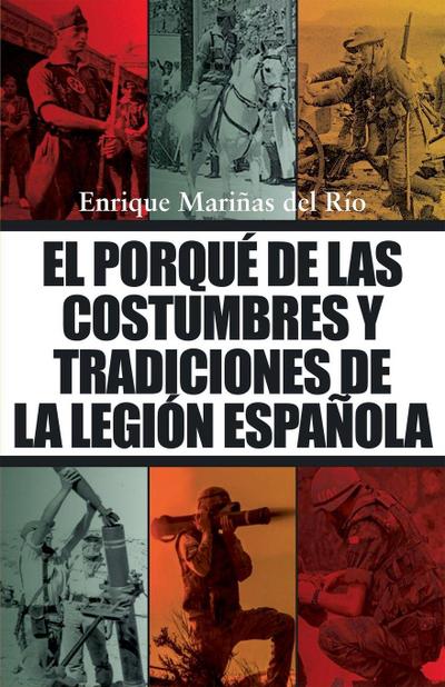 El porqué de las costumbres y tradiciones de la Legión Española