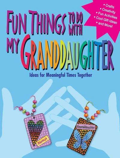 Fun Things to Do with My Granddaughter