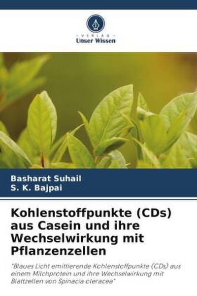 Kohlenstoffpunkte (CDs) aus Casein und ihre Wechselwirkung mit Pflanzenzellen