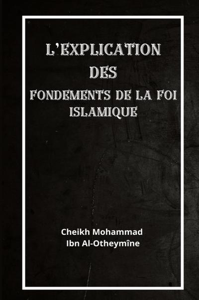 L’explication des fondements de la foi islamique