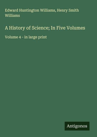 A History of Science; In Five Volumes