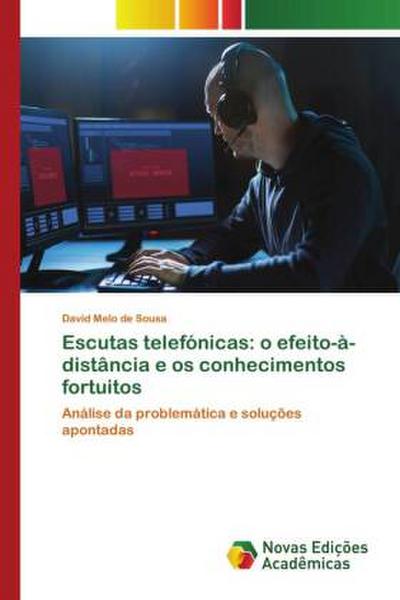 Escutas telefónicas: o efeito-à-distância e os conhecimentos fortuitos