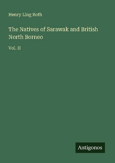 The Natives of Sarawak and British North Borneo