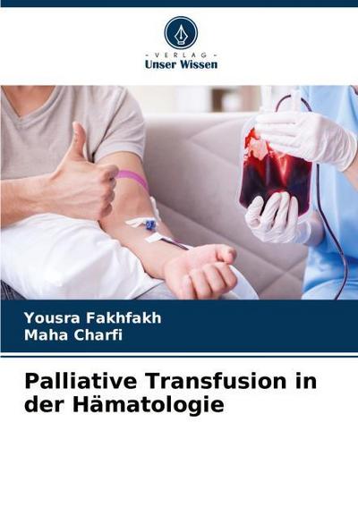 Palliative Transfusion in der Hämatologie