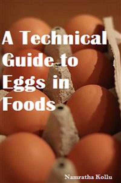 A Technical Guide to Eggs in Foods
