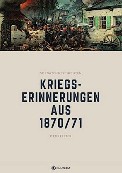 Kriegserinnerungen aus 1870/71