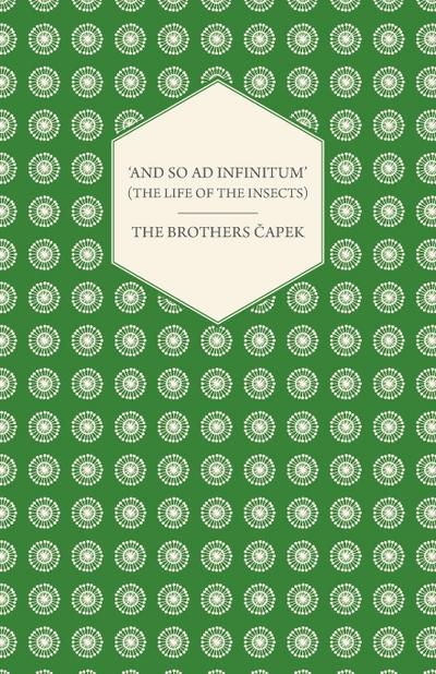 ’And So ad Infinitum’ (The Life of the Insects) - An Entomological Review, in Three Acts a Prologue and an Epilogue