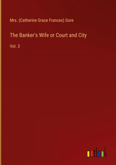 The Banker’s Wife or Court and City