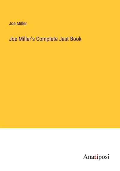 Joe Miller’s Complete Jest Book