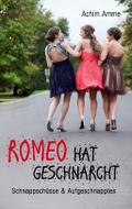Romeo hat geschnarcht